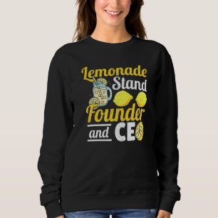 Lemonade Stand Founder And Ceo For Lemon Juice Sel Sweatshirt