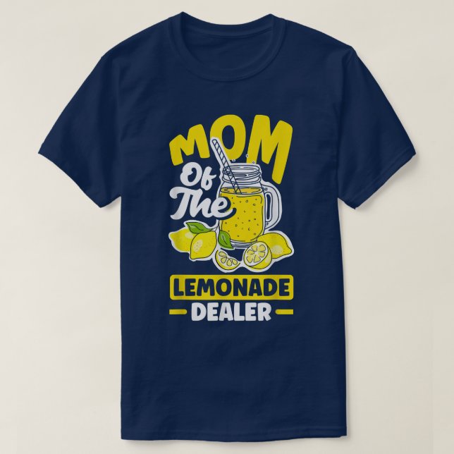 Lemonade Stand Juice Store Mum Of The Lemonade Dea T-Shirt (Design Front)