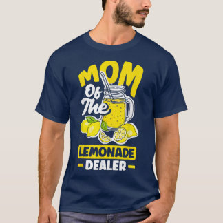 Lemonade Stand Juice Store Mum Of The Lemonade Dea T-Shirt