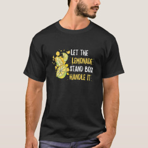 Lemonade Stand Quote for a Lemon Juice Boss T-Shirt