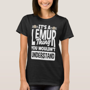 Lemur Animal It´s A Lemur Thing T-Shirt