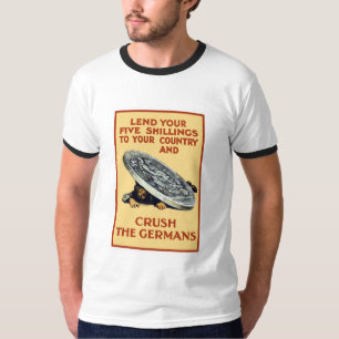 Lend Your Shillings -- Crush The Germans T-Shirt