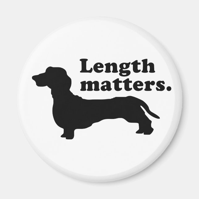 "Length Matters." (Dachshund) Magnet (Front)