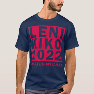 Leni Kiko 2022 Angat Buhay Lahat Leni Robredo 2022 T-Shirt