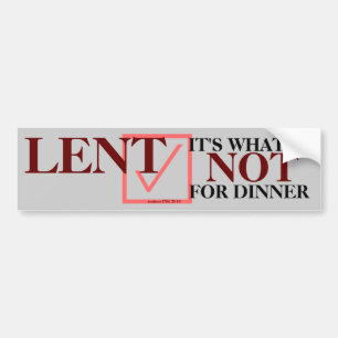 "LENT It's What's Not For Dinner" Clever Sticker