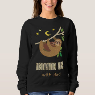 Lento The Sloth And Baby Hanging Out With Dad Nigh Sweatshirt