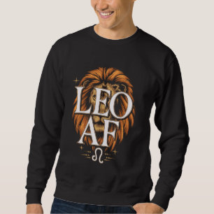 Leo AF Zodiac Sign Horoscope Astrology Birthday Sweatshirt