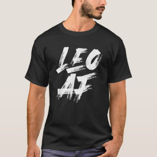 Leo AF Zodiac Sign Horoscope Astrology Birthday T  T-Shirt