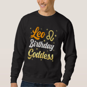 Leo Birthday Goddess For Women Queens Leo Season A Sweatshirt