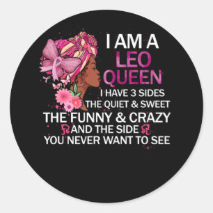 Leo Black Queen I have 3 Sides April Girl Birthday Classic Round Sticker