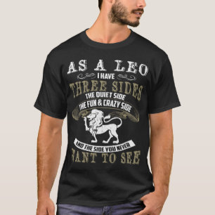 Leo Have 3 Sides. Leo Zodiac Sign T-Shirt