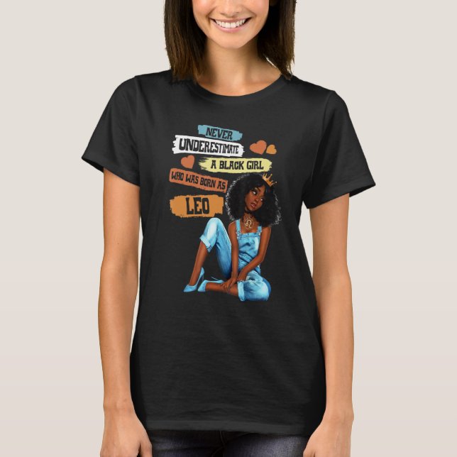 Leo Queen I Am Stronger Birthday  For Black Women  T-Shirt (Front)