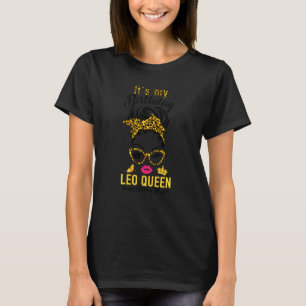 Leo Queen It S My Birthday To Me Girl July August T-Shirt