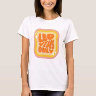 Leo Vibes Only, Cute Zodiac Birthday Gifts T-Shirt