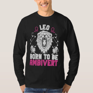 Leo Zodiac Leo Born To Be Ambivert T-Shirt