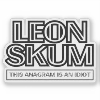 Leon Skum | This Anagram Is An Idiot