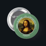Leonardo da Vinci Mona Lisa Party Collection 6 Cm Round Badge<br><div class="desc">All of our products are made with large scale images that have been carefully edited to provide the best resolution,  colour and detail possible.</div>