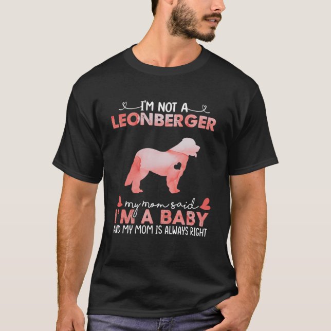 Leonberger Dog Mum Said Baby Funny Gifts Dog Mum L T-Shirt (Front)