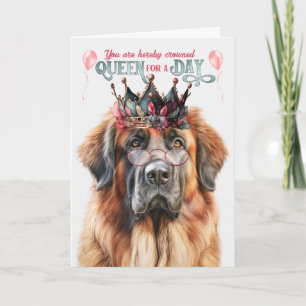 Leonberger Dog Queen for a Day Funny Birthday Card