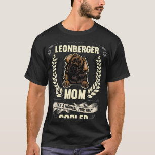 Leonberger Mum Like A Normal Mum Only Cooler  Dog  T-Shirt
