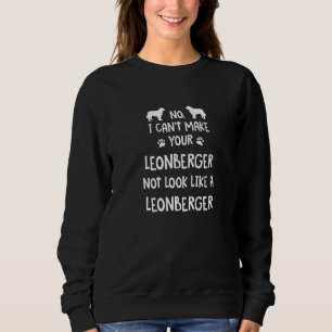 Leonberger Pet Grooming Sayings Lion Dog Quotes Do Sweatshirt