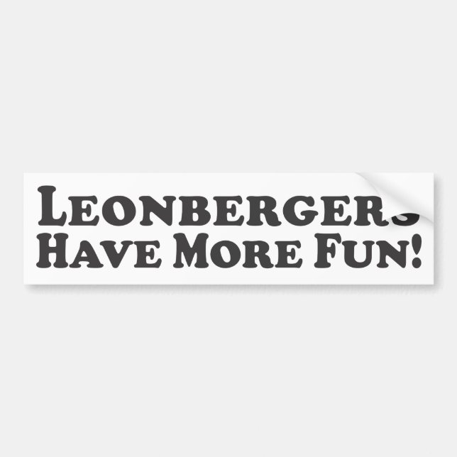Leonbergers Have More Fun! - Bumper Sticker (Front)