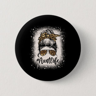 Leopard Aunt Life Messy Bun Bleached Auties Girl M 6 Cm Round Badge