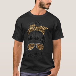 Leopard Auties Aunt Life Funny Messy Bun Girl Moth T-Shirt