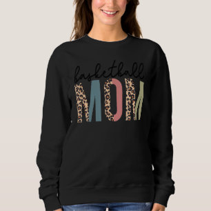 Leopard Basketball Mum Proud Basketball Players Mo Sweatshirt