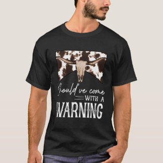 Leopard Cow Skull Should'Ve Come With A Warning We T-Shirt