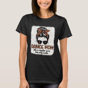Leopard Dance Mom Cute Messy Bun Dancing Mothers D T-Shirt