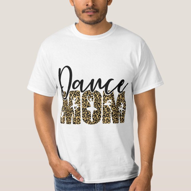 Leopard Dance Mom, Novelty Dance Mom , Mothers Day T-Shirt (Front)