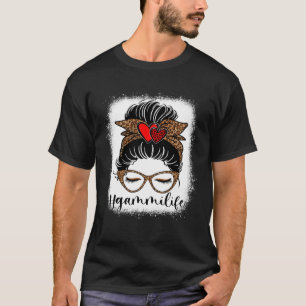 Leopard Gammi Life Bleaches Messy Bun Mother s Day T-Shirt