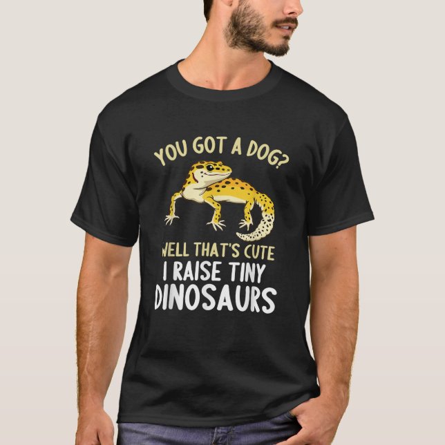 Leopard Gecko Funny I Raise Tiny Dinosaurs Leopard T-Shirt (Front)