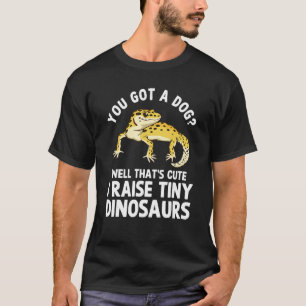 Leopard Gecko I Raise Tiny Dinosaurs Leopard Geck T-Shirt