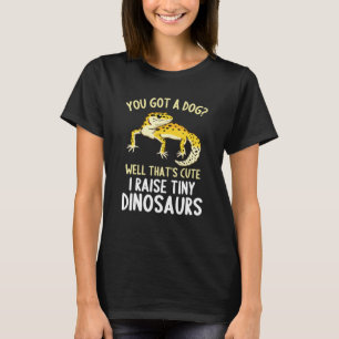 Leopard Gecko I Raise Tiny Dinosaurs Leopard Geck T-Shirt
