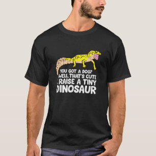 Leopard Gecko Owner I Raise A Tiny Leopard Gecko  T-Shirt