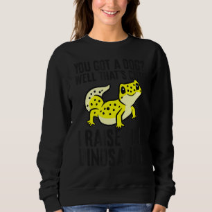 Leopard Gecko Owner Leopard Gecko Pet Leopard Geck Sweatshirt