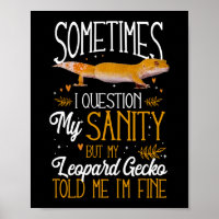 Leopard Gecko Sometimes I Question My Sanity