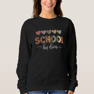 Leopard Hearts School Bus Driver Life First Day Of Sweatshirt