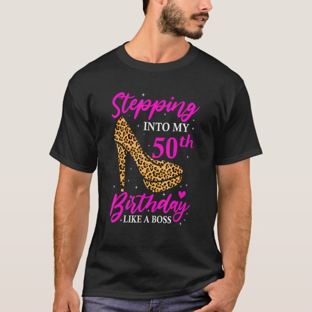 Leopard High Heel Stepping Into My 50th Birthday W T-Shirt (Front)