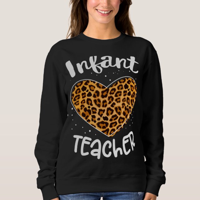 Leopard Infant Teacher Squad  Back To School Teach Sweatshirt (Front)