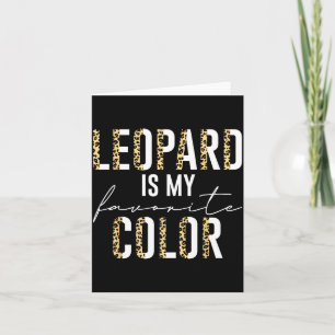 Leopard Is My Favorite Color Leopard Print Pattern Card