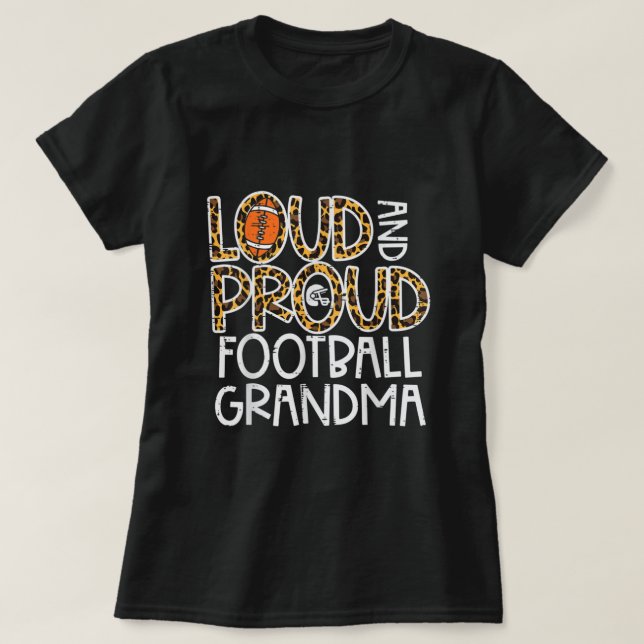 Leopard Loud & Proud American Football Grandma Fam T-Shirt (Design Front)