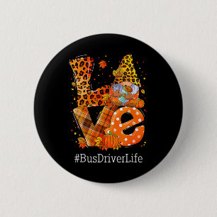 Leopard LOVE Gnome Fall Pumpkin Bus Driver Life Th 6 Cm Round Badge