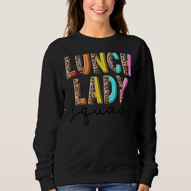 Leopard Lunch Lady Squad  Cafeteria Hello Summer 1 Sweatshirt (Front)