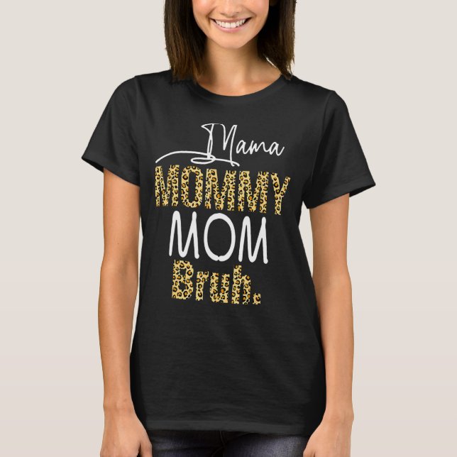 Leopard Mama Mummy Mum Bruh Mother's Day T-Shirt (Front)