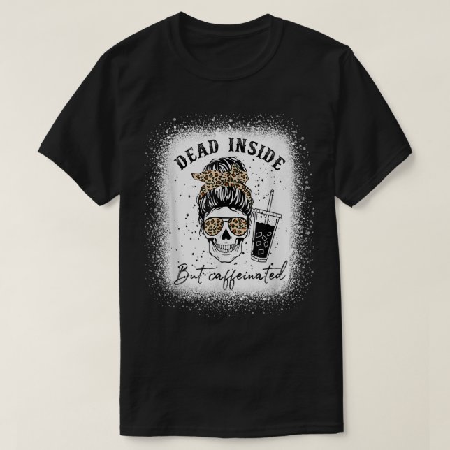 Leopard Messy Bun Dead Inside But Caffeinated Moth T-Shirt (Design Front)