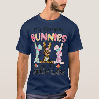 Leopard My Favourite Bunnies Call Me Lunch Lady Ea T-Shirt