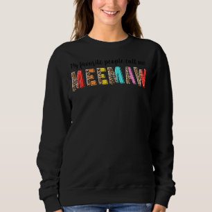 Leopard My Favourite People Call Me Meemaw Mothers Sweatshirt